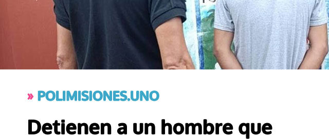 Detienen a un hombre que amenazó con un arma a su ex pareja en Andresito