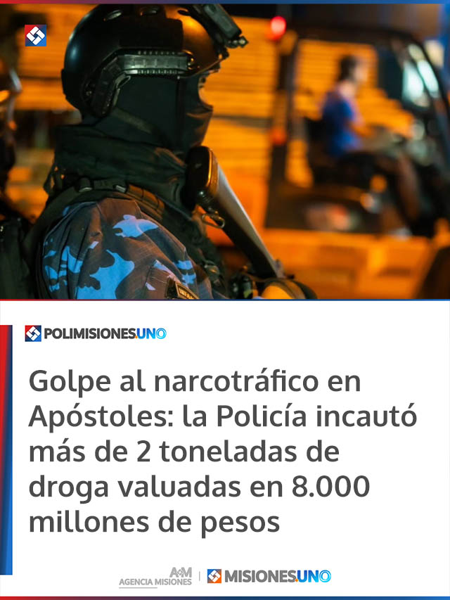 Golpe al narcotráfico en Apóstoles: la Policía incautó más de 2 toneladas de droga valuadas en 8.000 millones de pesos
